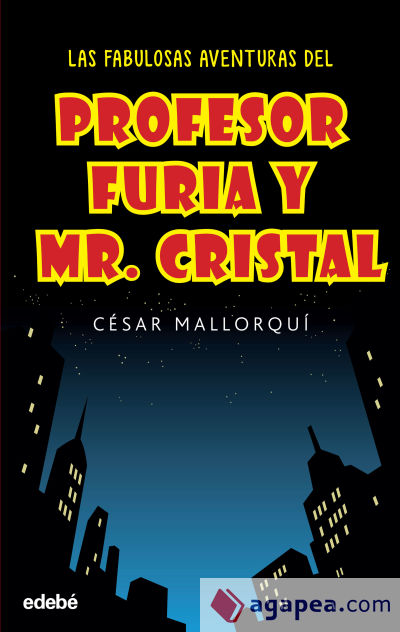 Las fabulosas aventuras del profesor Furia y Mr Cristal (Ebook)