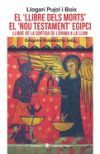 el llibre dels morts el Nou Testament egipci: Llibre de la sortida de l'&agrave;nima a la llum