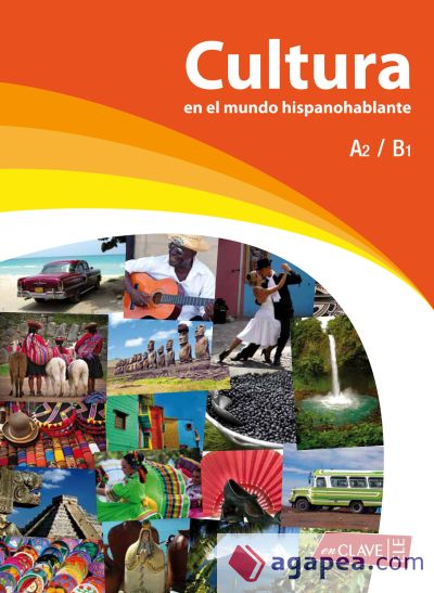 Cultura En El Mundo Hispanohablante A2 B1 Varios Autores 9788496942349 Enclave Ele 0794