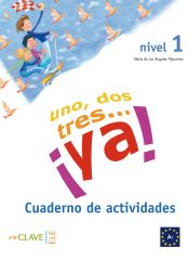 Portada de Uno, dos, tres...¡Ya! 1 - Cuaderno de actividades