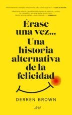 Portada de &Eacute;rase una vez... Una historia alternativa de la felicidad (Ebook)