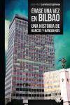 Érase una vez en Bilbao: Una historia de bancos y banqueros