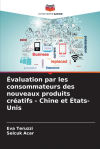 Évaluation par les consommateurs des nouveaux produits créatifs - Chine et États-Unis