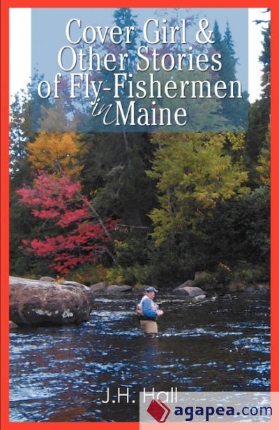 Cover Girl & Other Stories of Fly-Fishermen in Maine
