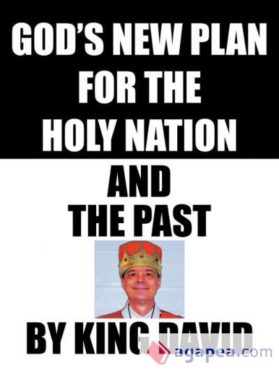 Godâs New Plan for the Holy Nation and the Past Godâs New Plan for the Holy Nation and the Past