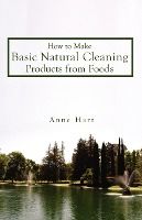 Portada de How to Make Basic Natural Cleaning Products from Foods