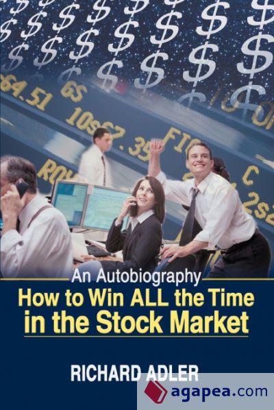 How to Win All the Time in the Stock Market How to Win All the Time in the Stock Market