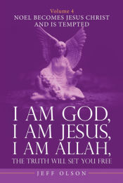 Portada de I Am God, I Am Jesus, I Am Allah, the Truth Will Set You Free. Volume 4