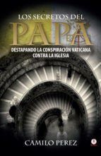 Portada de Los secretos del Papa: Destapando la conspiraci&oacute;n vaticana contra la iglesia (Ebook)