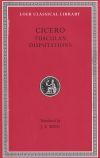 in twenty-eight volumes. [Vol.] 18. Tusculan disputations. (Tusculanarum disputationum). Transl. by J. E. King. (Repr.).
