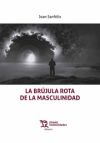 la brújula rota de la masculinidad