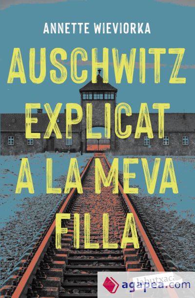 Auschwitz explicat a la meva filla