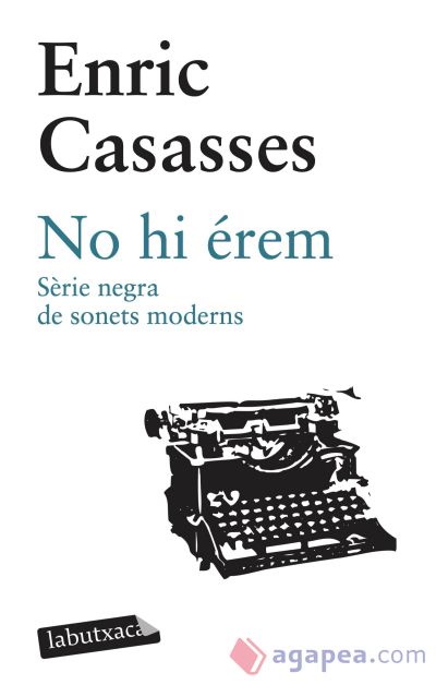 No hi érem. Sèrie negra de sonets moderns