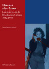 lamada a las Armas. Las mujeres en la Revolución Cubana 1952-1959