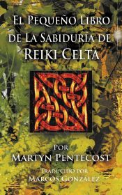 Portada de El Pequeño Libro de La Sabiduría de Reiki Celta