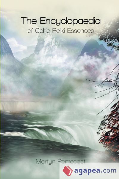 The Encyclopaedia of Celtic Reiki Essences