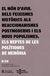 món d'avui. Dels feixismes històrics als reaccionarismes postmoderns i els nous populismes. Els reptes de les polítiques de memòria/El