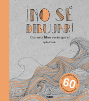 Portada de ¡No sé dibujar! Con este libro verás que sí