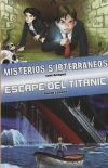 Ómnibus Misterios Subterráneos / Escape del Titanic