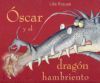 Óskar y el dragón hambriento