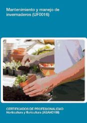 mantenimiento y manejo de invernaderos certificados de profesionalidad horticultura y floricultura