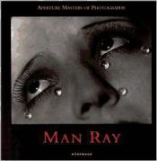Man Ray. Aperture Masters of Photography