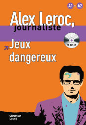 Jeux dangereux, Alex Leroc + CD