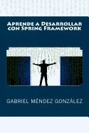aprende a desarrollar con spring framework