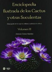 Enciclopedia ilustrada de los cactus y otras suculentas Vol III