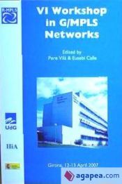VI Workshop in G/MPLS Networks