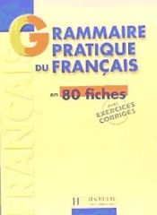 GRAMMAIRE PRACTICE FRANCAIS 80 FICHES EXERSICES CORRIGES