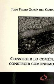 CONSTRUIR LO COMUN, CONSTRUIR COMUNISMO