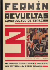 FERMIN REVUELTAS CONSTRUCTOR DE ESPACIOS