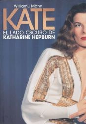 KATE. El lado oscuro de Katharine Hepburn