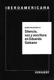 Silencio, voz y escritura en Eduardo Galeano.