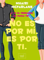 Portada de NO ES POR MÍ, ES POR TI (Ebook)