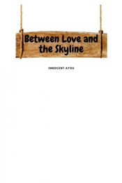 Portada de Between Love and the Skyline