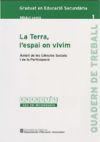 terra, l'espai on vivim. Àmbit de les Ciències Socials i la Participació. Graduat en Educació Secundària. Mòdul comú 1/La