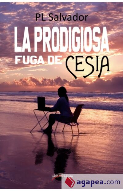 LA PRODIGIOSA FUGA DE CESIA LA PRODIGIOSA FUGA DE CESIA