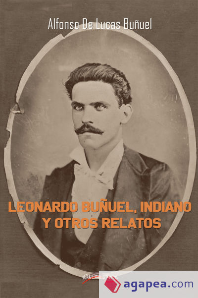 Leonardo Buñuel, Indiano y otros relatos