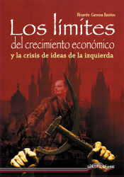 Portada de Los límites del crecimiento económico y la crisis de ideas de la izquierda