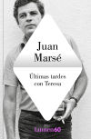 últimas Tardes Con Teresa De Juan Marsé