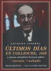 Últimos días en Collioure, 1939: Y otros estudios breves sobre Antonio Machado