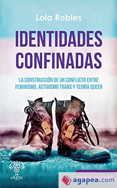 Identidades confinadas: La construcción de un conflicto entre feminismo, activismo trans y teoría queer