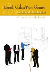 Portada de LA CURVA DE LA FELICIDAD O LA CRISIS DE LOS 40