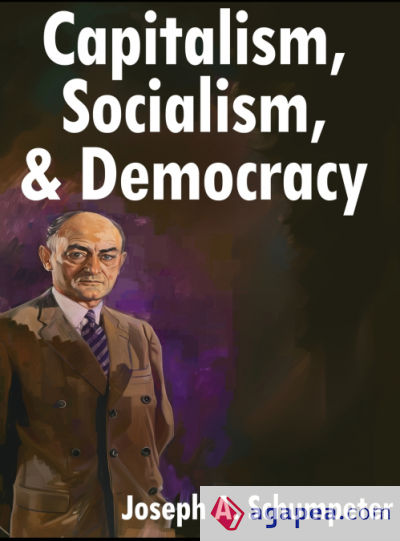 Capitalism, Socialism, and Democracy