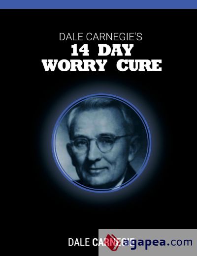 Dale Carnegieâ€™s 14 Day Worry Cure