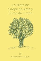 Portada de La Dieta de Sirope de Arce y Zumo de Limon (The Master Cleanser, Spanish Edition)