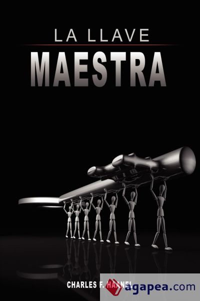 La Llave Maestra / The Master Key System by Charles F. Haanel