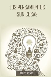 Portada de Los Pensamientos Son Cosas / Thoughts Are Things (Spanish Edition)